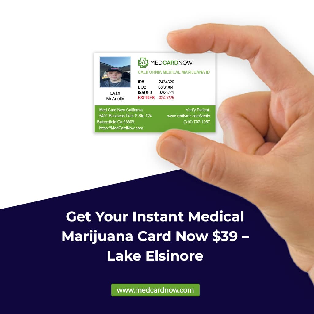 Medical Marijuana Card in Lake Elsinore
