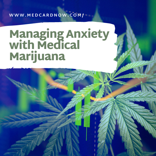 Managing anxiety with Medical Marijuana