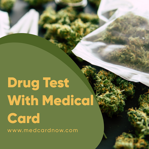 Drug test with medical card Med Card Now