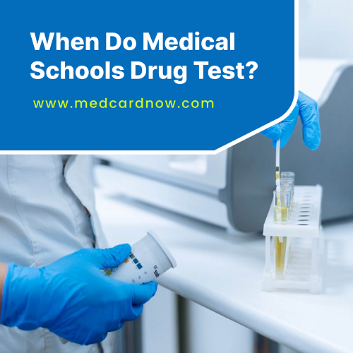 When do Medical Schools Drug tests